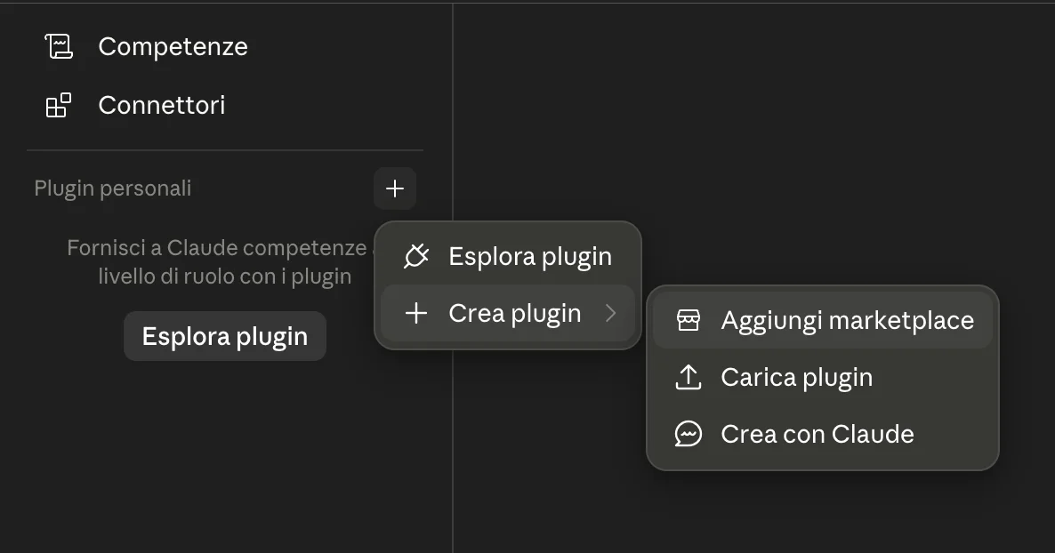 Pannello plugin di Claude: il pulsante più apre Crea plugin, poi Aggiungi marketplace.